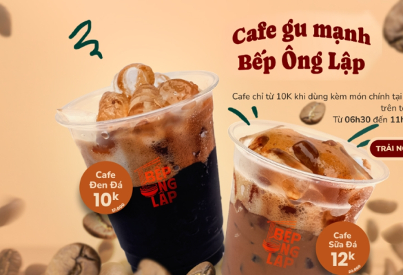 Ưu đãi Tháng 6: Cà Phê Gu Mạnh Chỉ Từ 10K | Hệ Thống Bún Bò Thố Đá Bếp Ông Lập