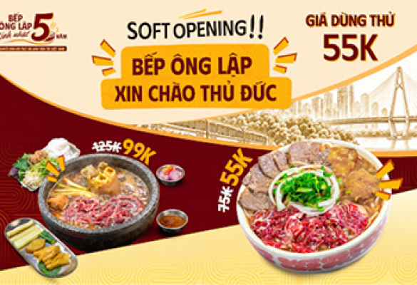 SOFT OPENING BẾP ÔNG LẬP - GIÁ DÙNG THỬ 55K